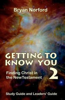 Paperback Getting to Know You 2: Finding Christ in the New Testament Book