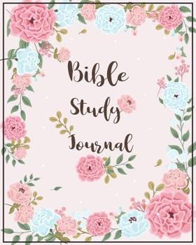 Bible Study Journal: Journaling Scripture Daily Record Your Time With God Bible Study Guides (Bible Journaling Workbook) (Volume 2)