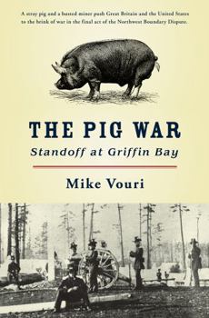 Paperback The Pig War: Standoff at Griffin Bay Book