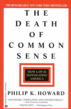 Paperback The Death of Common Sense: How Law is Suffocating America Book
