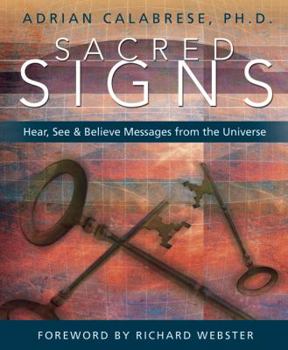 Paperback Sacred Signs: Hear, See & Believe Messages from the Universe Book