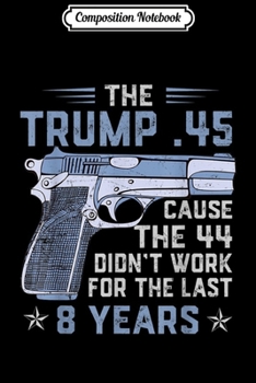 Composition Notebook: Trump 45 Greater Than 44 2nd Amendment Journal/Notebook Blank Lined Ruled 6x9 100 Pages