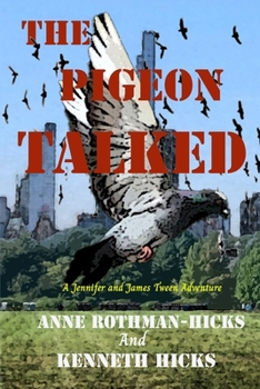 Paperback The Pigeon Talked: A Jennifer and James Tween Adventure Book