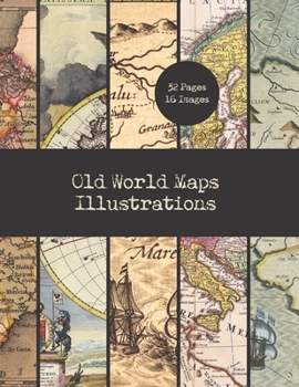 Paperback Old World Maps Illustrations: 16 Vintage Map Designs For Crafts 32 Double-Sided Color Sheets Vintage Paper Ephemera Design Collection Book