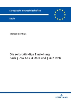 Hardcover Die selbststaendige Einziehung nach § 76a Abs. 4 StGB und § 437 StPO [German] Book
