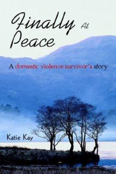 Paperback Finally At Peace: A Domestic Violence Survivor's Story Book