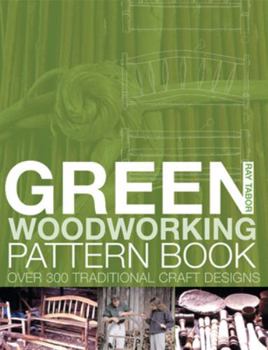 Green Woodworker's Pattern Book: Over 300 Traditional Craft Designs