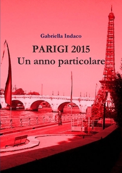 Paperback PARIGI 2015 Un anno particolare [Italian] Book