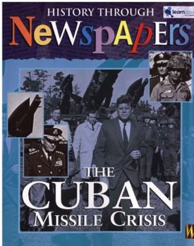 Hardcover The Cuban Missile Crisis (History Through Newspapers) Book
