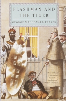 Flashman and the Tiger (The Flashman Papers, #11) - Book #12 of the Flashman 