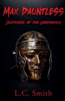Paperback Max Dauntless - Destroyer of the Underworld Book