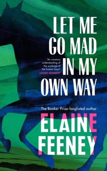 Hardcover Let Me Go Mad in My Own Way Book