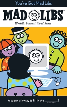 You've Got Mad Libs - Book  of the Mad Libs