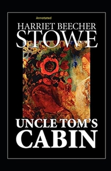 Paperback Uncle Tom's Cabin Annotated Book