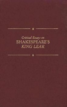 Critical Essays on Shakespeare's King Lear (Critical Essays on British Literature)