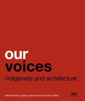 Paperback Our Voices: Indigeneity and Architecture Book