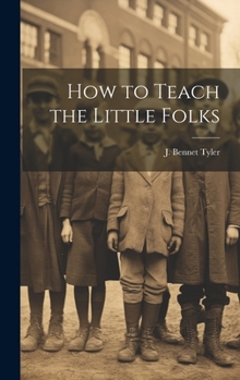 Hardcover How to Teach the Little Folks Book