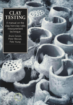 Paperback Clay Testing: A Manual on the Clay/Non-Clay Measurement Technique Book