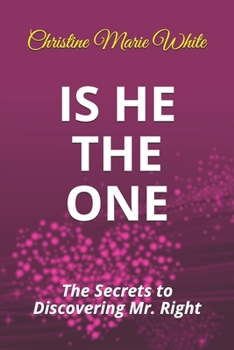 Paperback Is He THE ONE: The Secrets to Discovering Mr. Right Book