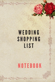 Paperback Wedding shopping list notebook ideal for wedding shopping essentials and your Planning of wedding: Wedding Planner Book- Planning clothes and all you Book