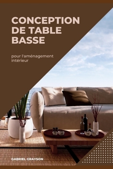 Paperback conception de table basse: pour l'aménagement intérieur [French] Book