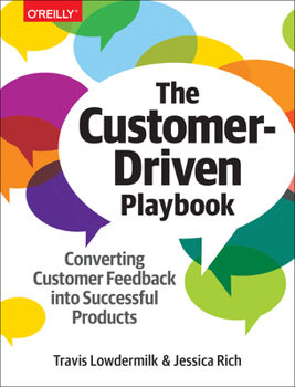 Paperback The Customer-Driven Playbook: Converting Customer Feedback Into Successful Products Book