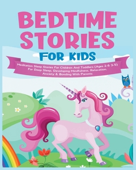 Bedtime Stories For Kids: Meditation Sleep Stories for Children & Toddlers for Deep Sleep, Developing Mindfulness, Relaxation, Anxiety.