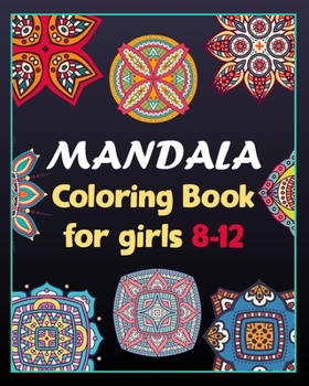 Paperback Mandala coloring book for girls 8-12: 100 Creative Mandala pages/100 pages/8/10, Soft Cover, Matte Finish/Mandala coloring book