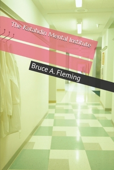 Paperback The Katahdin Mental Institute Book
