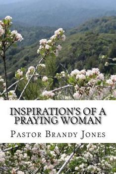 Paperback Inspirations of a Praying Woman: 60 Days of Positive Quotes, Thoughts & Gestures Book