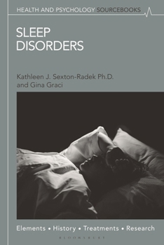 Hardcover Sleep Disorders: Elements, History, Treatments, and Research Book