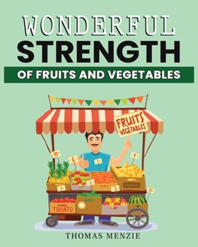 Paperback Wonderful Strength of fruits and vegetables Book