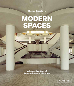 Hardcover Modern Spaces: A Subjective Atlas of 20th-Century Interiors Book