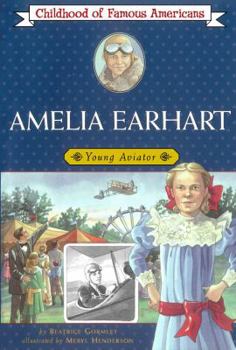 Amelia Earhart: Young Aviator - Book  of the Childhood of Famous Americans