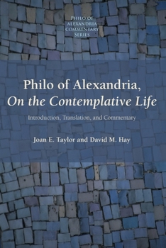 Philo of Alexandria, on the Contemplative Life : Introduction, Translation, and Commentary