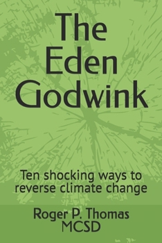 Paperback The Eden Godwink: Ten shocking ways to reverse climate change Book