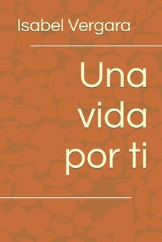 Paperback Una vida por ti [Spanish] Book