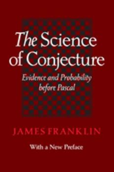 Paperback Science of Conjecture: Evidence and Probability Before Pascal Book