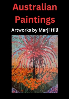 Paperback Australian Paintings: Artworks by Marji Hill Book