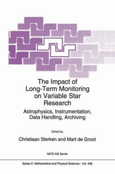 Paperback The Impact of Long-Term Monitoring on Variable Star Research: Astrophysics, Instrumentation, Data Handling, Archiving Book