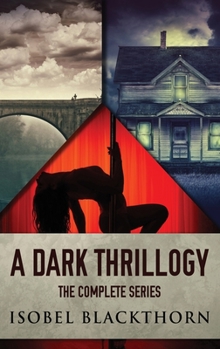 Hardcover A Dark Thrillogy: The Complete Series Book