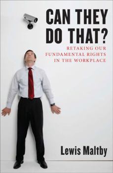 Hardcover Can They Do That?: Retaking Our Fundamental Rights in the Workplace Book