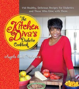 Paperback The Kitchen Diva's Diabetic Cookbook: 150 Healthy, Delicious Recipes for Diabetics and Those Who Dine with Them Book