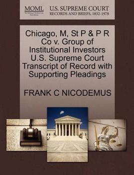 Paperback Chicago, M, St P & P R Co V. Group of Institutional Investors U.S. Supreme Court Transcript of Record with Supporting Pleadings Book