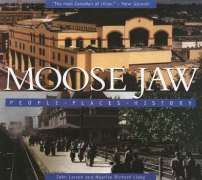 Paperback Moose Jaw: People, Places, History Book