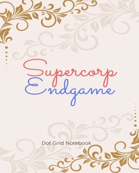 Paperback Supercorp Endgame Dot Grid Notebook Book