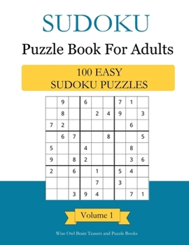 Paperback Sudoku Puzzle Book For Adults: 100 Easy Sudoku Puzzles, Wise Owl Brain Teasers and Puzzle Books Book