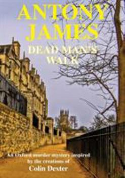 Paperback Dead Man's Walk: A new novel inspired by the characters created by Colin Dexter Book