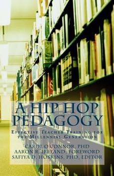 Paperback A Hip Hop Pedagogy: Effective Teacher Training for the Millennial Generation Book