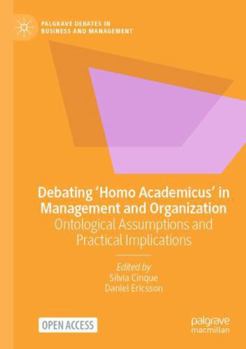 Paperback Debating 'Homo Academicus' in Management and Organization: Ontological Assumptions and Practical Implications Book